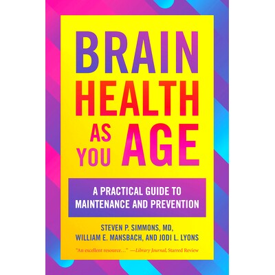 预订 Brain Health as You Age: A Practical Guide to Maintenance and Prevention 随着年龄增长的大脑健康：维护和预防实用指南