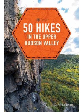 预订 50 Hikes in the Upper Hudson Valley 上哈德逊河谷的50次徒步旅行: 9781682680964