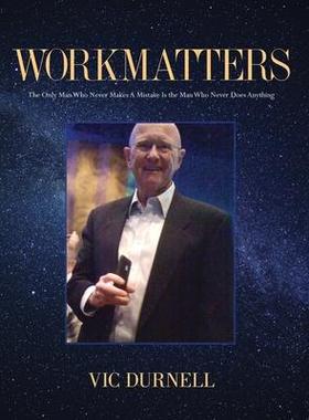 [预订]Workmatters: The Only Man Who Never Makes A Mistake Is the Man Who Never Does Anything 9781947360471