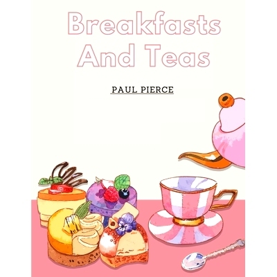 预订 Breakfasts And Teas: What To Eat and Drink