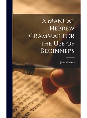 预订 A Manual Hebrew Grammar for the Use of Beginners: 9781017138436