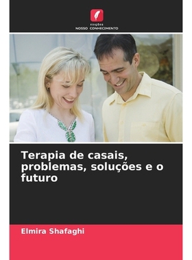 预订 Terapia de casais, problemas, soluções e o futuro: 9786209269370