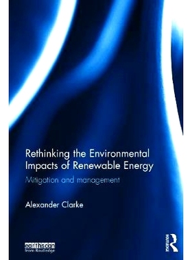 预订 Rethinking the Environmental Impacts of Renewable Energy: Mitigation and management 可再生能源对环境的影响: 9780415