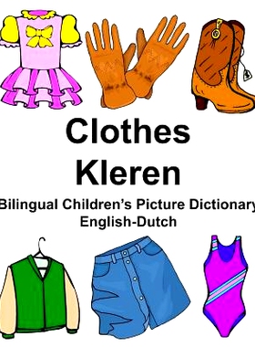 预订 English-Dutch Clothes/Kleren Bilingual Children’s Picture Dictionary Tweetalig fotowoordenboek voor kinderen: 9781