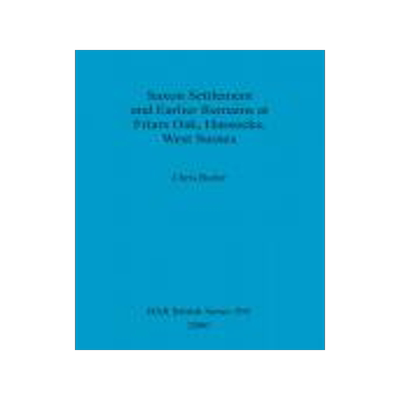 [预订]Saxon Settlement and Earlier Remains at Friars Oak, Hassocks, West Sussex 9781841710525