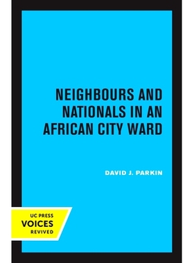 预订 Nei*ours and Nationals in an African City Ward 非洲城市区的邻居和国民: 9780520314375