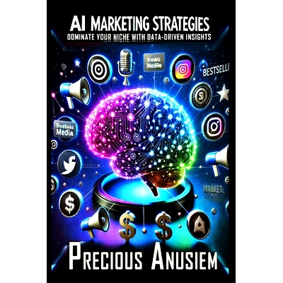 预订 AI Marketing Strategies: Dominate Your Niche with Data-Driven Insights: 9798342058711
