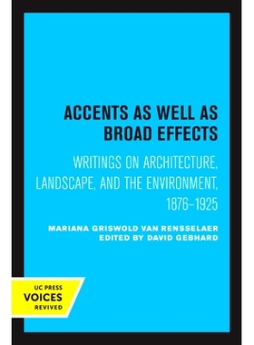 预订 Accents as Well as Broad Effects: Writings on Architecture, Landscape, and the Environment, 1876-1925 口音以及广泛