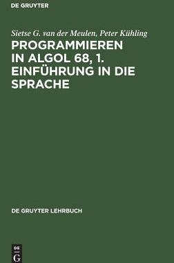 【预订】Programmieren in ALGOL 68, 1. Einführung in die Sprache 9783110046984