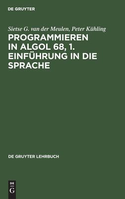 【预订】Programmieren in ALGOL 68, 1. Einführung in die Sprache 9783110046984