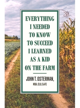 预订 Everything I Needed to Know to Succeed I Learned as a Kid on the Farm