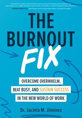 [预订]The Burnout Fix: Overcome Overwhelm, Beat Busy, and Sustain Success in the New World of Work 9781260464573