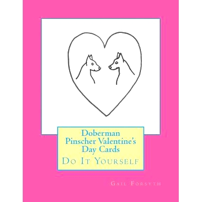 预订 Doberman Pinscher Valentine’s Day Cards: Do It Yourself: 9781522789574