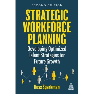 预订 Strategic Workforce Planning: Developing Optimized Talent Strategies for Future Growth: 9781398607293