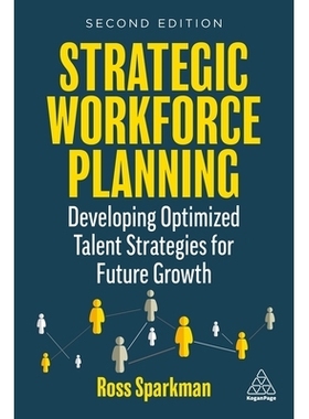 预订 Strategic Workforce Planning: Developing Optimized Talent Strategies for Future Growth: 9781398607293