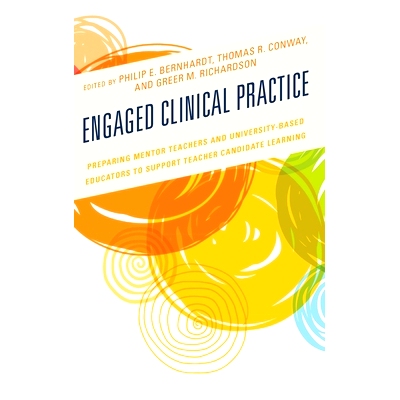 预订 Engaged Clinical Practice: Preparing Mentor Teachers and University-Based Educators to Support Teacher Candidate Le