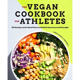 预订 The Vegan Cookbook for Athletes: 101 Recipes and 3 Meal Plans to Build Endurance and Strength: 9781647390181
