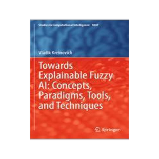 [预订]Towards Explainable Fuzzy Ai: Concepts, Paradigms, Tools, and Techniques 9783031099762