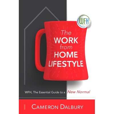 预订 The Work from Home Lifestyle: WFH, The Essential Guide to a New Normal: 9781990154010
