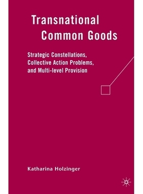 预订 Transnational Common Goods: Strategic Constellations, Collective Action Problems, and Multi-Level Provision: 978134