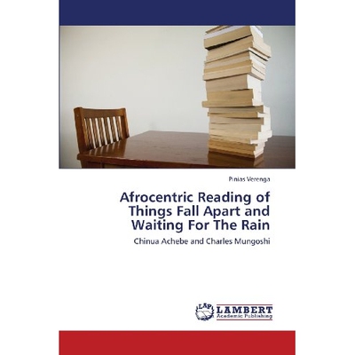 预订 Afrocentric Reading of Things Fall Apart and Waiting for the Rain: 9783659422799