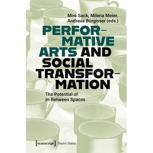 Social Potential Performative and 表演艺术与社会转型：中间空间 预订 Spaces Transformation Arts The 潜力 Between
