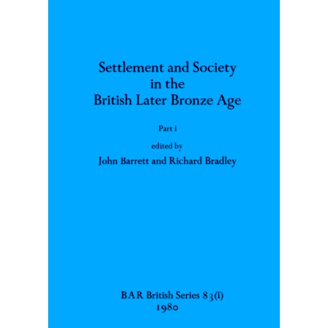 预订 Settlement and Society in the British Later Bronze Age, Part i: 9781407389516
