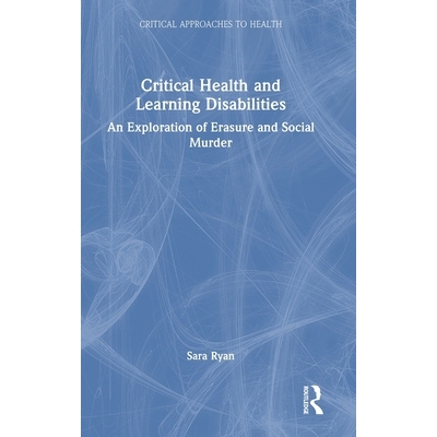 预订 Critical Health and Learning Disabilities: An Exploration of Erasure and Social Murder: 9781032644844