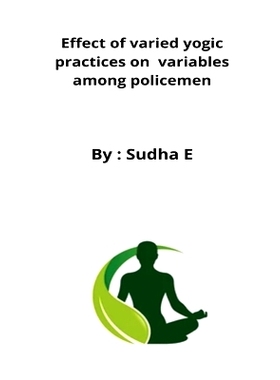 预订 Effect of varied yogic practices on variables among policemen