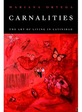 预订 Carnalities: The Art of Living in Latinidad: 9781478028161