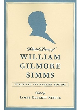 预订 Selected Poems of William Gilmore Simms 威廉·吉尔摩·西姆斯诗歌集: 9781570039140