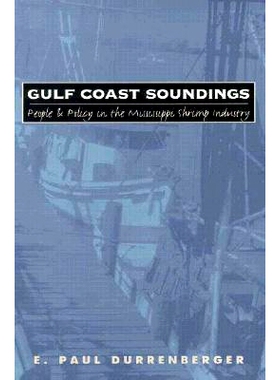 预订 Gulf Coast Soundings: People and Policy in the Mississippi Shrimp Industry: 9780700607600