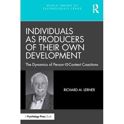 预订 Individuals as Producers of Their Own Development: The Dynamics of Person-Context Coactions 个人作为自身发展的生产