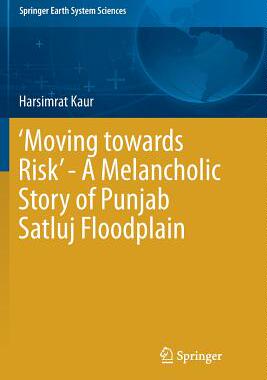 【预订】’moving Towards Risk’ - A Melancholic Story of Punjab Satluj Floodplain