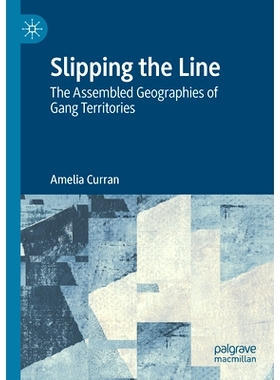 预订 Slipping the Line: The Assembled Geographies of Gang Territories 松开线条：帮派地盘的集合地理: 9783031392801