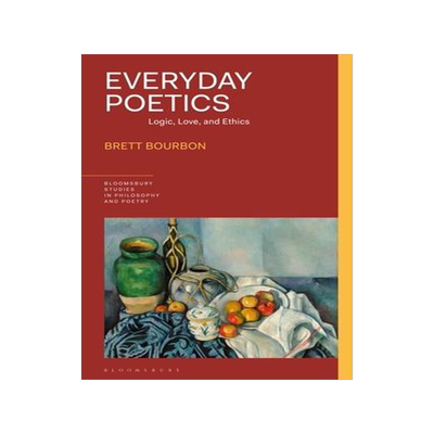 [预订]Everyday Poetics: Logic, Love, and Ethics 9781350265509