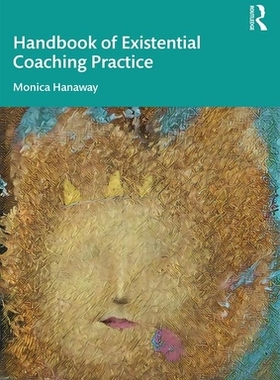 【预订】The Handbook of Existential Coaching Practice