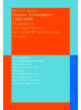 预订 Theodor Echtermeyer (1805-1844): Biographie und Quellenteil mit unveröffentlichten Texten: 9783631638408