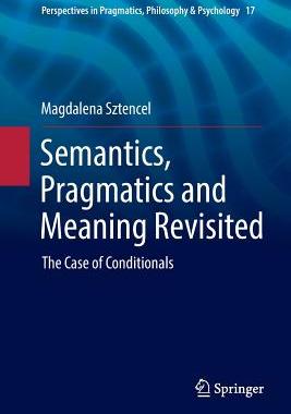【预订】Semantics, Pragmatics and Meaning Revisited: The Case of Conditionals
