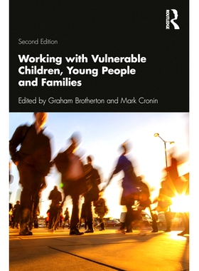 预订 Working with Vulnerable Children, Young People and Families 与弱势儿童，年轻人和家庭合作: 9780367151249