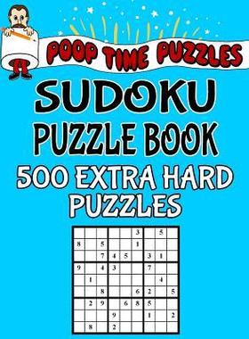 [预订]Poop Time Puzzles Sudoku Puzzle Book, 500 Extra Hard Puzzles: Work Them Out With a Pencil, You’ll  9781542501668