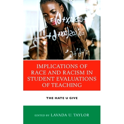 预订 Implications of Race and Racism in Student Evaluations of Teaching: The Hate U Give 种族和种族主义对学生教学评价的