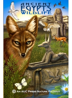 预订 Ancient Egypts Wildlife: An Auc Press Nature Foldout 古埃及的野生动物: 9789774165955