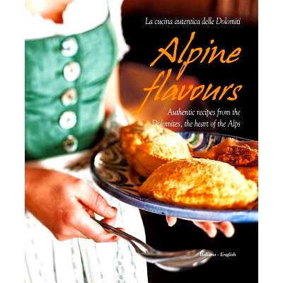 预订 Alpine Flavours: Authentic recipes from the Dolomites, the heart of the Alps: 9788895218465