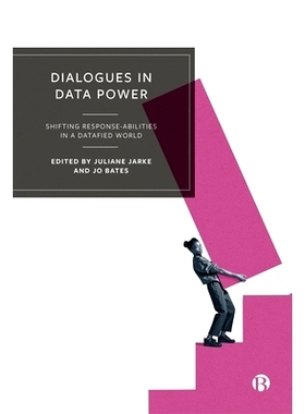 预订 Dialogues in Data Power: Shifting Response-abilities in a Datafied World 数据力量对话:数据化世界中反应能力的转变: 9
