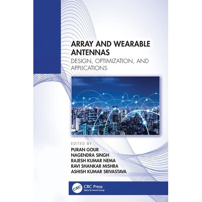 预订 Array and Wearable Antennas Design, Optimization, and Applications 阵列天线与可穿戴天线:设计、优化与应用 978103272