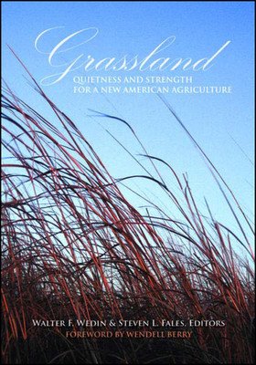 【预订】Grassland - Quietness And Strength For A New American Agriculture 9780891181712