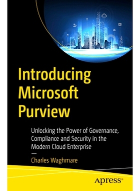 预订 Introducing Microsoft Purview: Unlocking the Power of Governance, Compliance, and Security in the Modern Cloud Ente