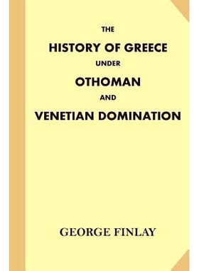 预订 The History of Greece Under Othoman and Venetian Domination: 9781540369703