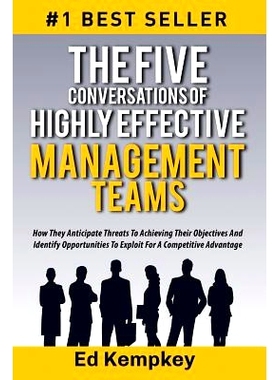 预订 The Five Conversations of Highly Effective Management Teams: How They Anticipate Threats to Achieving Their Objecti